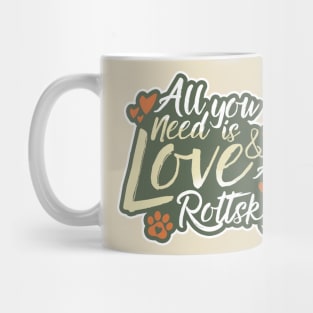 All You Need Is Love And A Rottsky Mug